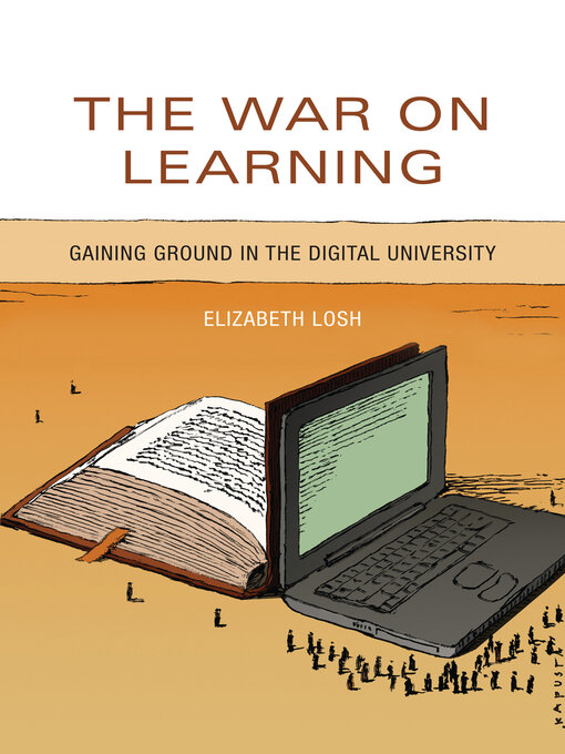 Title details for The War on Learning by Elizabeth Losh - Available